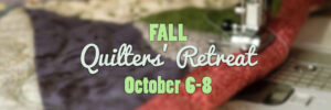Fall Quilters Retreat Weekday